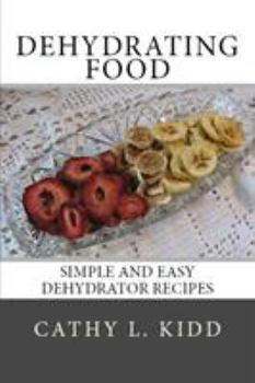 Paperback Dehydrating Food: Simple and Easy Dehydrator Recipes Book