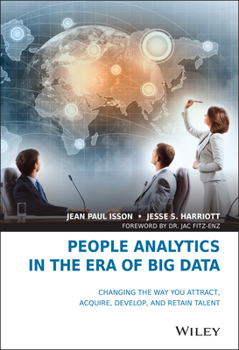 Hardcover People Analytics in the Era of Big Data: Changing the Way You Attract, Acquire, Develop, and Retain Talent Book