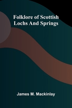 Paperback Folklore of Scottish Lochs and Springs Book