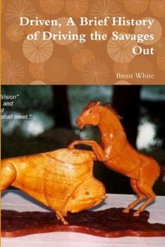 Paperback Driven, A Brief History of Driving the Savages Out Book