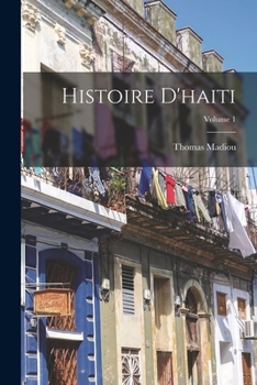 Paperback Histoire D'haiti; Volume 1 [French] Book