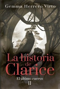 Paperback La historia de Clarice II: El último cuervo [Spanish] Book