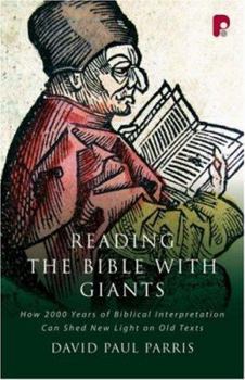 Paperback Reading the Bible with Giants: How 2000 Years of Biblical Interpretation Can Shed New Light on Old Texts Book