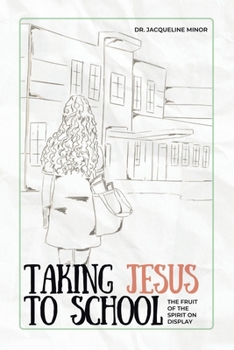 Taking Jesus to School: The Fruit of the Spirit on Display