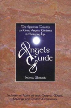Hardcover Angels Guide: The Spiritual Toolbox for Using Angelic Guidance in Everyday Life [With CD] Book