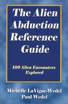 Paperback The Alien Abduction Reference Guide: 100 Alien Encounters Explored Book