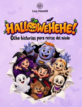 Paperback HALLOWEHEHE!: Ocho historias para reírse del miedo (Spanish Edition) [Spanish] Book