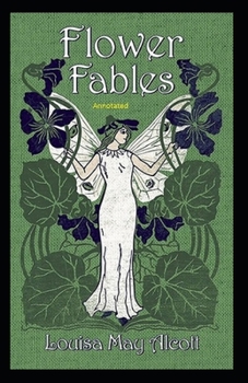 Paperback Flower Fables Annotated Book