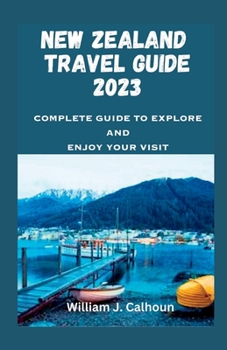 Paperback New Zealand Travel Guide 2203: Complete Guide to Explore and Enjoy Your Visit [Large Print] Book