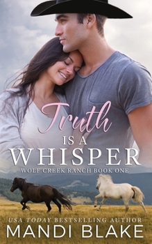 Truth is a Whisper: A Christian Cowboy Romance - Book #1 of the Wolf Creek Ranch