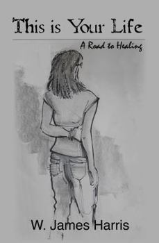 Paperback This is Your Life: A Road to Healing Book