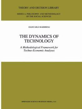 Hardcover The Dynamics of Technology: A Methodological Framework for Techno-Economic Analyses Book