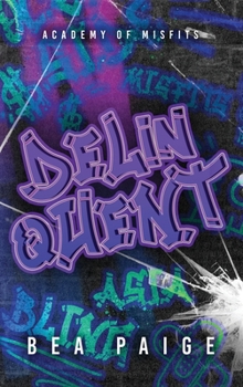 Delinquent - Book #1 of the Academy of Misfits