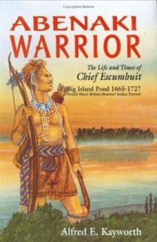 Hardcover Abenaki Warrior: The Life and Times of Chief Escanbuit Book