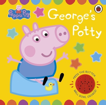 Paperback Peppa Pig: George's Potty: A noisy sound book for potty training Book