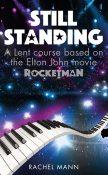 Paperback Still Standing: A Lent Course Based on the Elton John Movie Rocketman Book