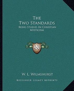 Paperback The Two Standards: Being Studies In Christian Mysticism Book