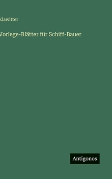 Vorlege-Blätter für Schiff-Bauer (German Edition)