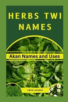 Paperback Herbs Twi Names: Akan Names and Uses Book