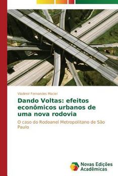 Paperback Dando Voltas: efeitos econômicos urbanos de uma nova rodovia [Portuguese] Book