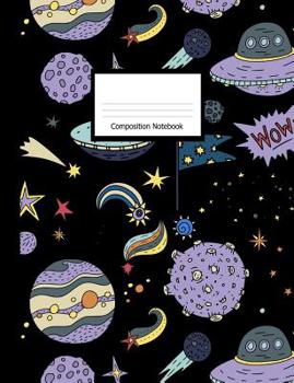 Paperback Composition Book: Wide Ruled Notebook Space Planets UFOs Stars Design Cover Book