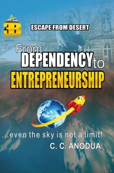 Paperback Escape From Desert: ...From Dependency to Entrepreneurship Book