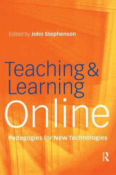 Paperback Teaching & Learning Online: New Pedagogies for New Technologies Book