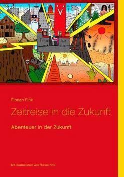 Paperback Zeitreise in die Zukunft: Abenteuer in der Zukunft [German] Book