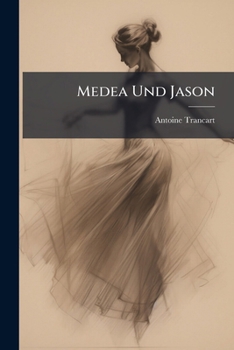 Paperback Medea Und Jason: Ein Tragisches Ballet... [French] Book