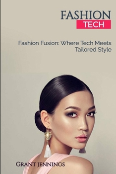 Paperback Fashion Fusion: Where Tech Meets Tailored Style Book