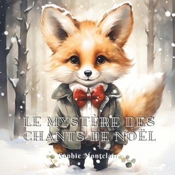 Paperback Le Mystère des Chants de Noël: Chants de Noël et contes d'hiver pour enfants de 4 à 8 ans [French] Book