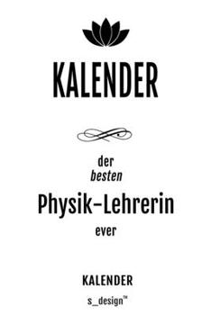 Kalender für Physik-Lehrer / Physik-Lehrerin: Wochen-Planer 2020 / Tagebuch / Journal für das ganze Jahr: Platz für Notizen, Planung / Planungen / Planer,  Erinnerungen und Sprüche (German Edition)