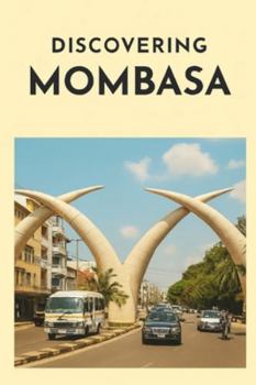 Discovering Mombasa (Discovering the world)