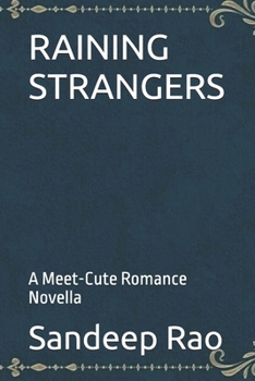 RAINING STRANGERS: A Meet-Cute Romance Novella (Impossible Meet-Cute Book Series)