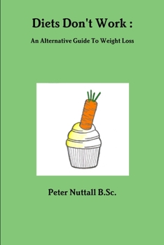 Paperback Diets Don't Work: An Alternative Guide To Weight Loss Book