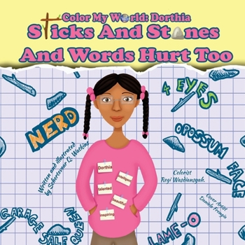 Paperback Color My World: Dorthia -Sticks And Stones And Words Hurt Too Book