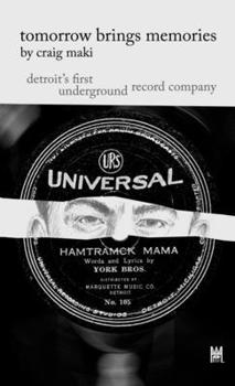 Paperback Tomorrow Brings Memories: Detroit's First Underground Record Company Book