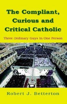 Paperback The Compliant, Curious & Critical Catholic Book