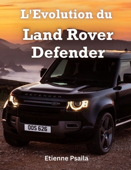 L'Évolution du Land Rover Defender (Livres Automobiles) (French Edition)
