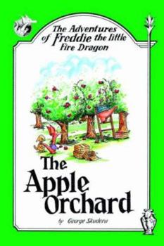 Paperback The Adventures of Freddie the little Fire Dragon: The Apple Orchard Book