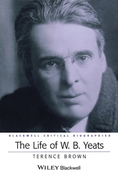 Paperback The Life of W. B. Yeats: A Critical Biography Book