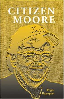 Paperback Citizen Moore: The Life and Times of an American Iconoclast Book