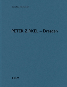 Peter Zirkel - Dresden: de Aedibus International