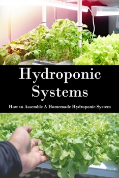 Hydroponic Systems: How to Assemble A Homemade Hydroponic System: Hydroponic Systems Making