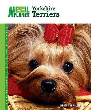 Yorkshire Terriers - Book  of the Animal Planet Pet Care Library