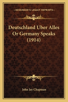 Paperback Deutschland Uber Alles Or Germany Speaks (1914) Book