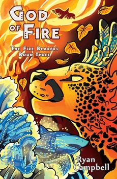 God of Fire - Book #3 of the Fire Bearers