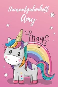 personalisiertes Einhorn Hausaufgabenheft Din A5 / Hausaufgabenheft Amy: personalisiertes Einhorn Hausaufgabenheft Planer für das ganze Schuljahr zum ... / DIN A 5 / 112 Seiten (German Edition)