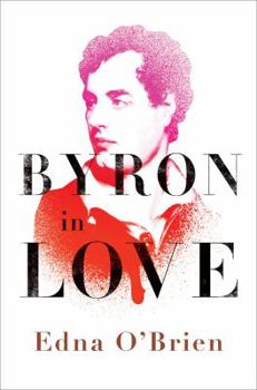 Hardcover Byron in Love: A Short Daring Life Book