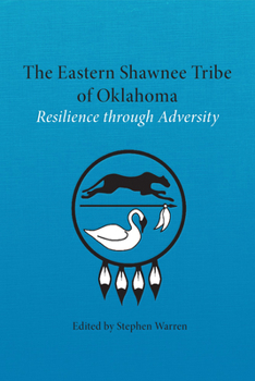 Paperback The Eastern Shawnee Tribe of Oklahoma: Resilience through Adversity Book